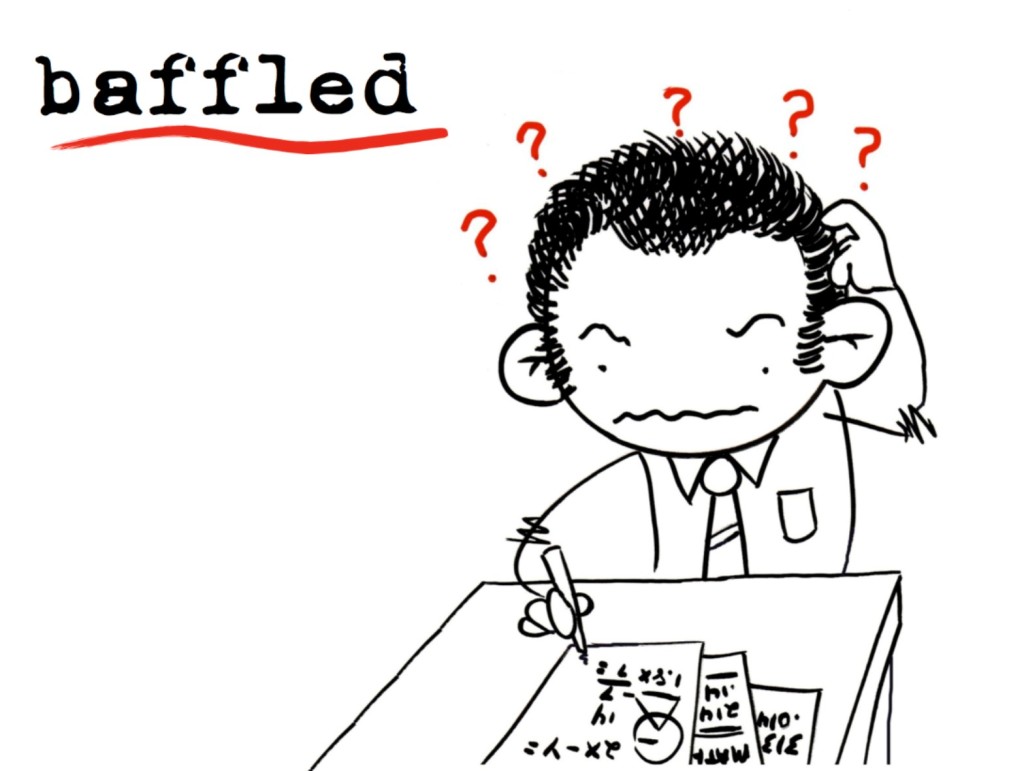 Cartoon of man trying to understand papers in front of him, with word 'baffled' to his side.